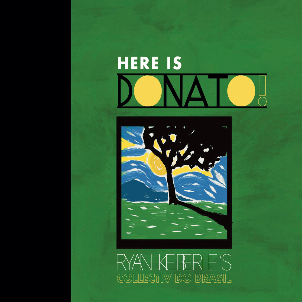 the album cover for Ryan Keberle Collectiv Do Brasil - Here Is Donato