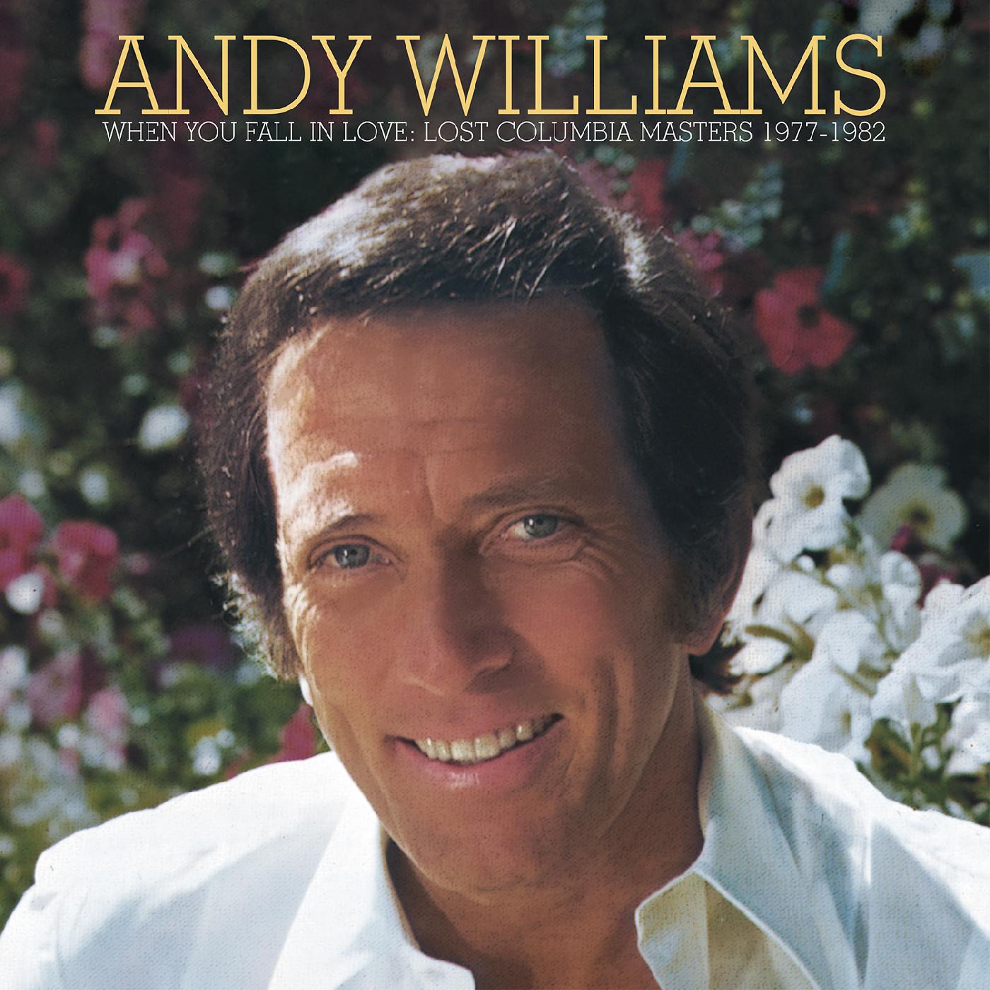 Andy Williams When You Fall in Love—Lost Columbia Masters 1977-1982