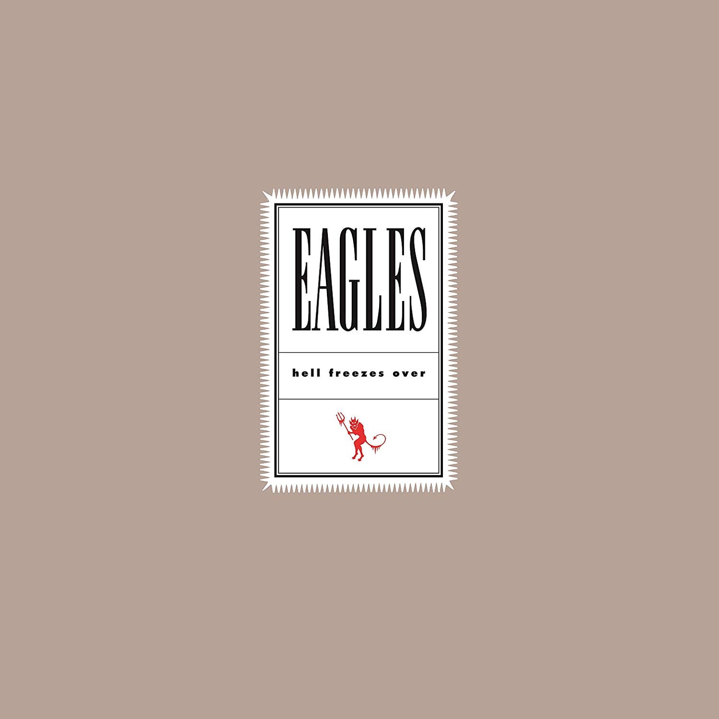 Eagles HELL FREEZES OVER