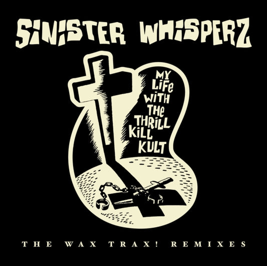 MY LIFE WITH THE THRILL KILL KULT - SINISTER WHISPERS: THE WAX TRAX! REMIXES (2LP/SMOKE VINYL) (RSD) Vinyl LP