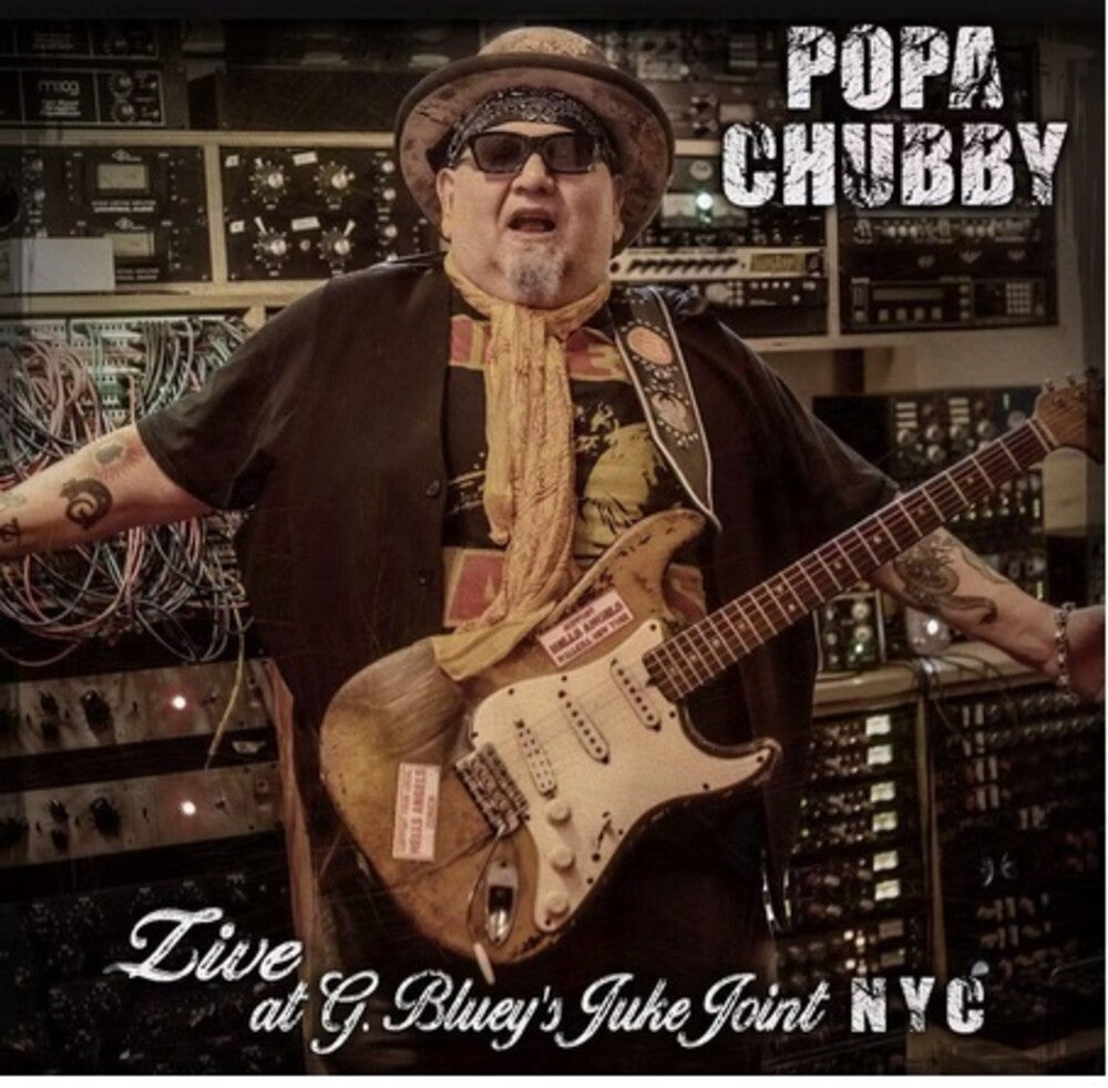 the album cover for Popa Chubby - Live At G. Bluey's Juke Joint N.Y.C. [LP]