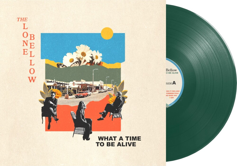 the album cover for The Lone Bellow - What A Time To Be Alive [Indie Exclusive Green]