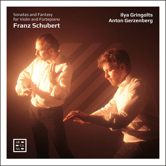 the album cover for Ilya Gringolts - Schubert: Sons & Fantasy For Vn & Fortepiano