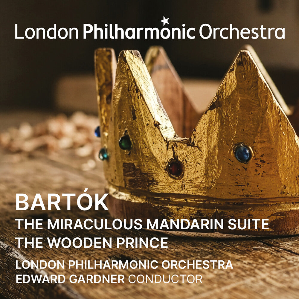 the album cover for London Philharmonic Orchestra / Edward Gardner - Bartok: Miraculous Mandarin Suite