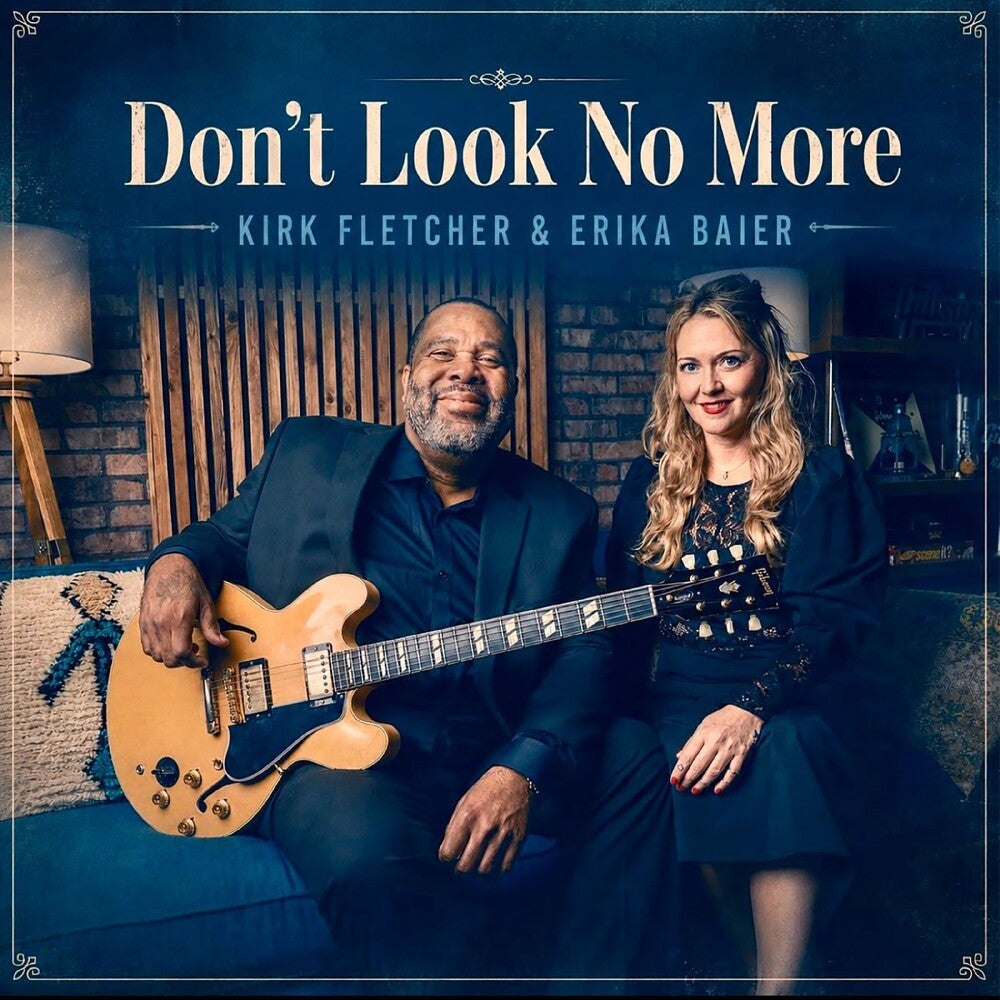 the album cover for Kirk Fletcher  / Baier,Erika - Don't Look No More
