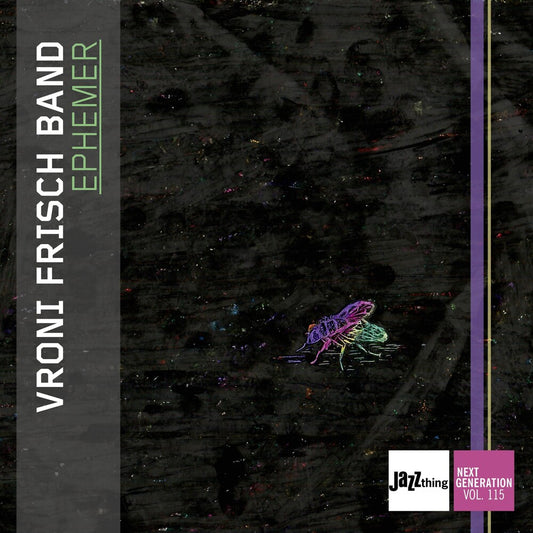 the album cover for Vroni Frisch - Ephemer - Jazz Thing Next Generation Vol. 115