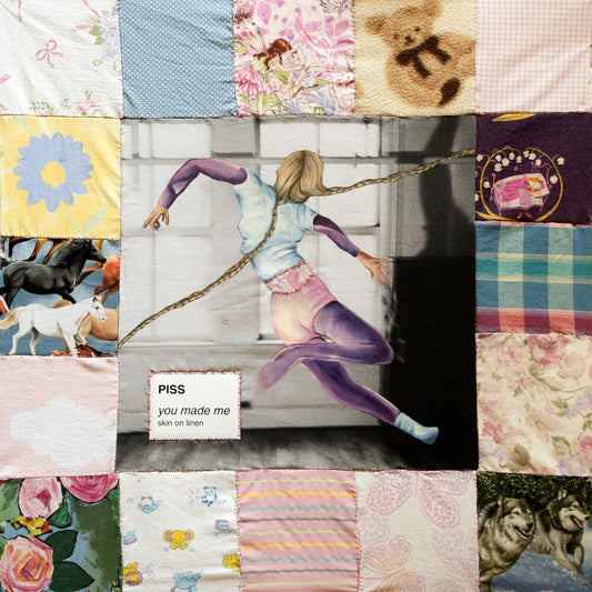 the album cover for Piss - You Made Me / Skin On Linen