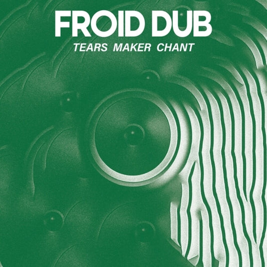 the album cover for Froid Dub - Tears Maker Chant [Colored Vinyl] (Grn)
