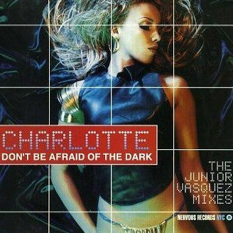 Charlotte – Don't Be Afraid Of The Dark (The Junior Vasquez Mixes) CD VG+/VG+