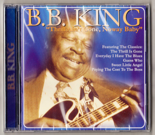 B.B. King – Thrill Ain't Gone, Noway Baby CD Mint Condition