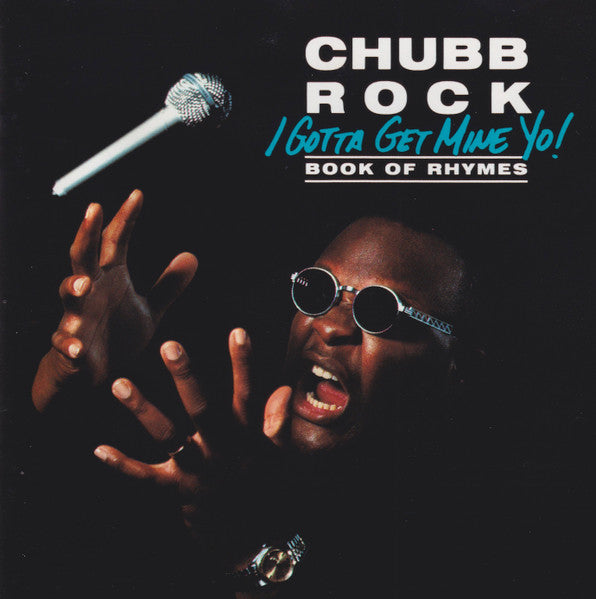 Chubb Rock – I Gotta Get Mine Yo! CD Mint Condition