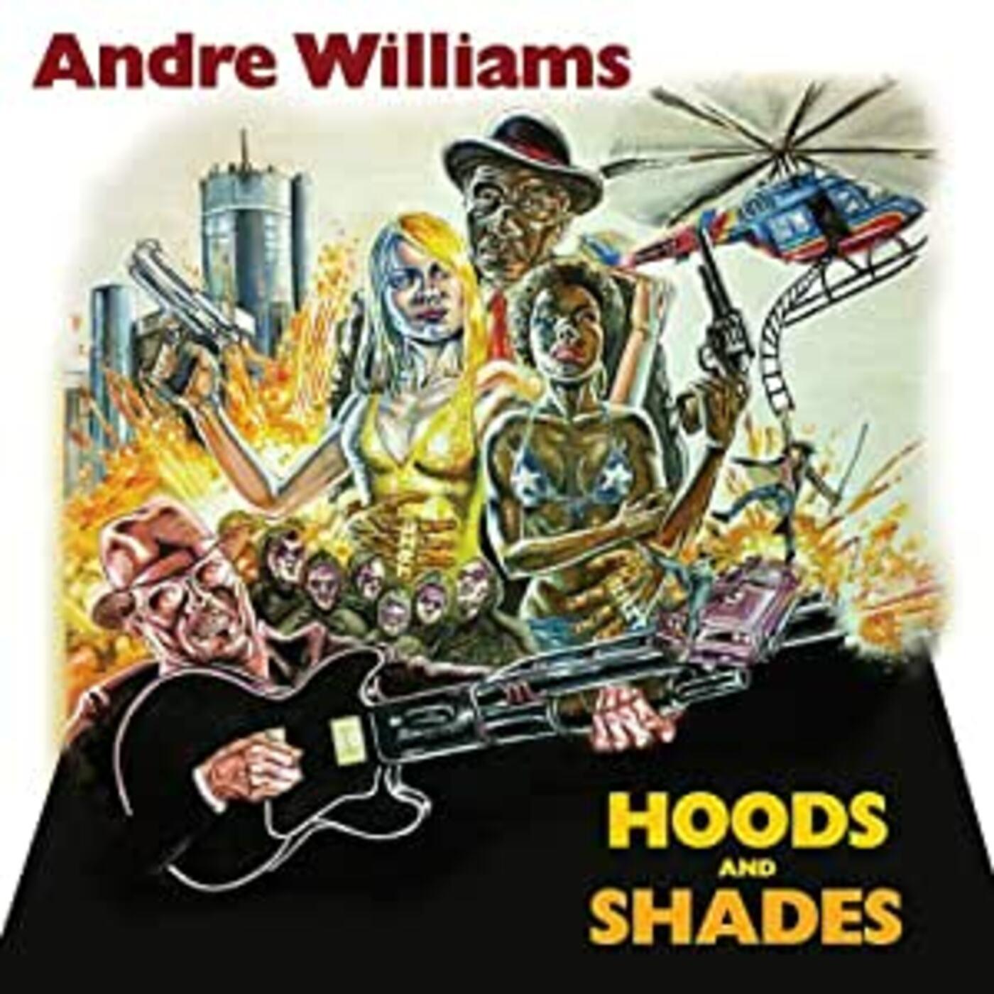 Andre Williams Hoods & Shades