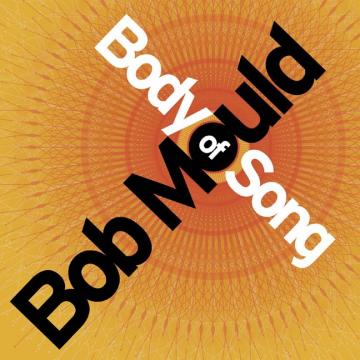 Bob Mould BODY OF SONG