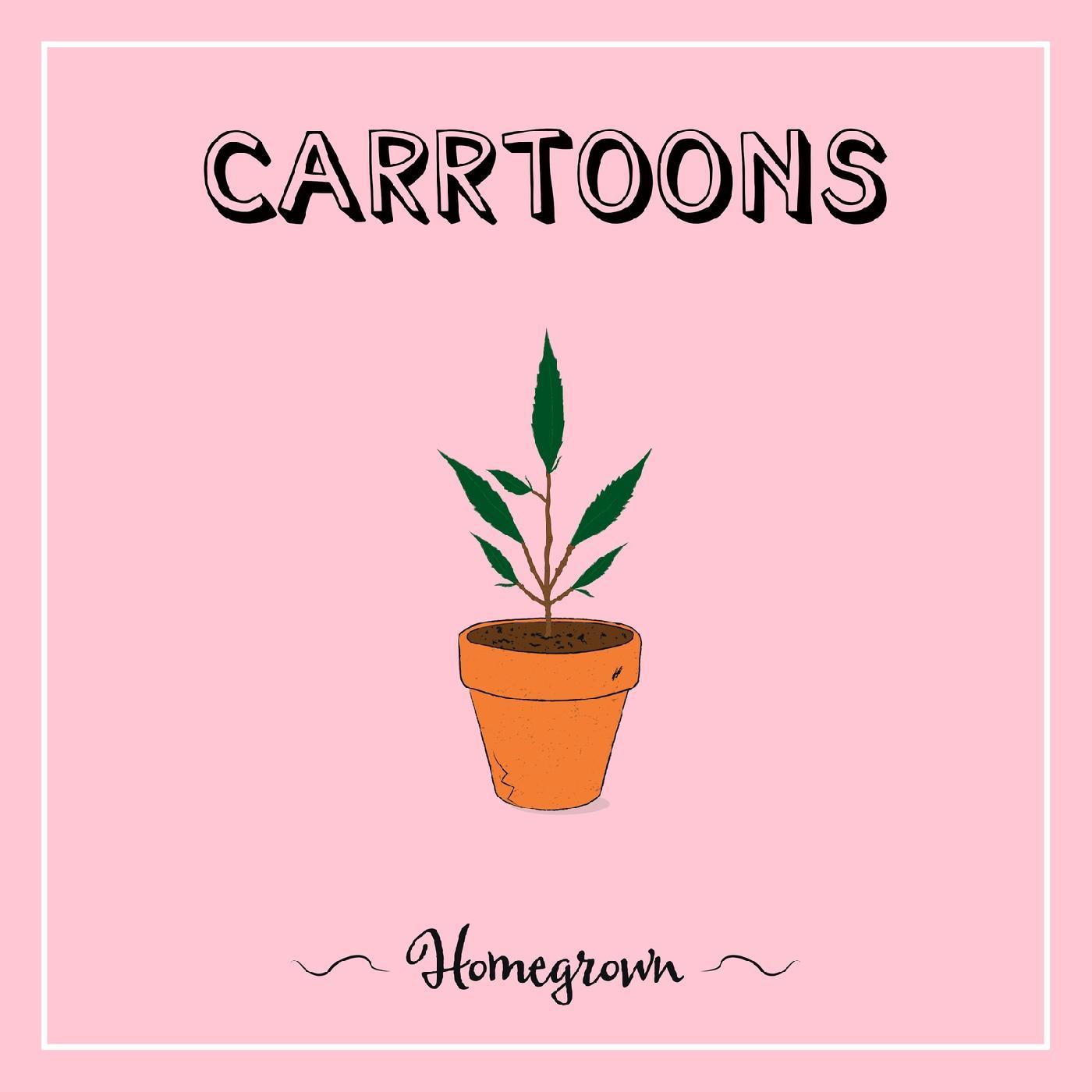 Carrtoons Homegrown