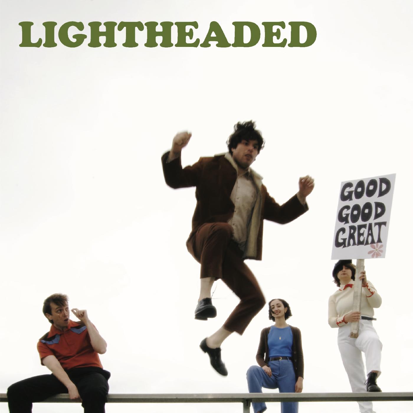 Lightheaded Good Good Great!