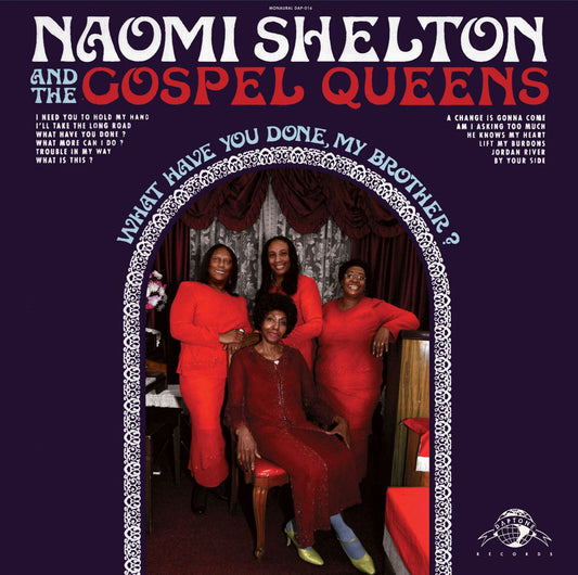 Naomi & the Gospel Queens Shelton What Have You Done, My Brother ?