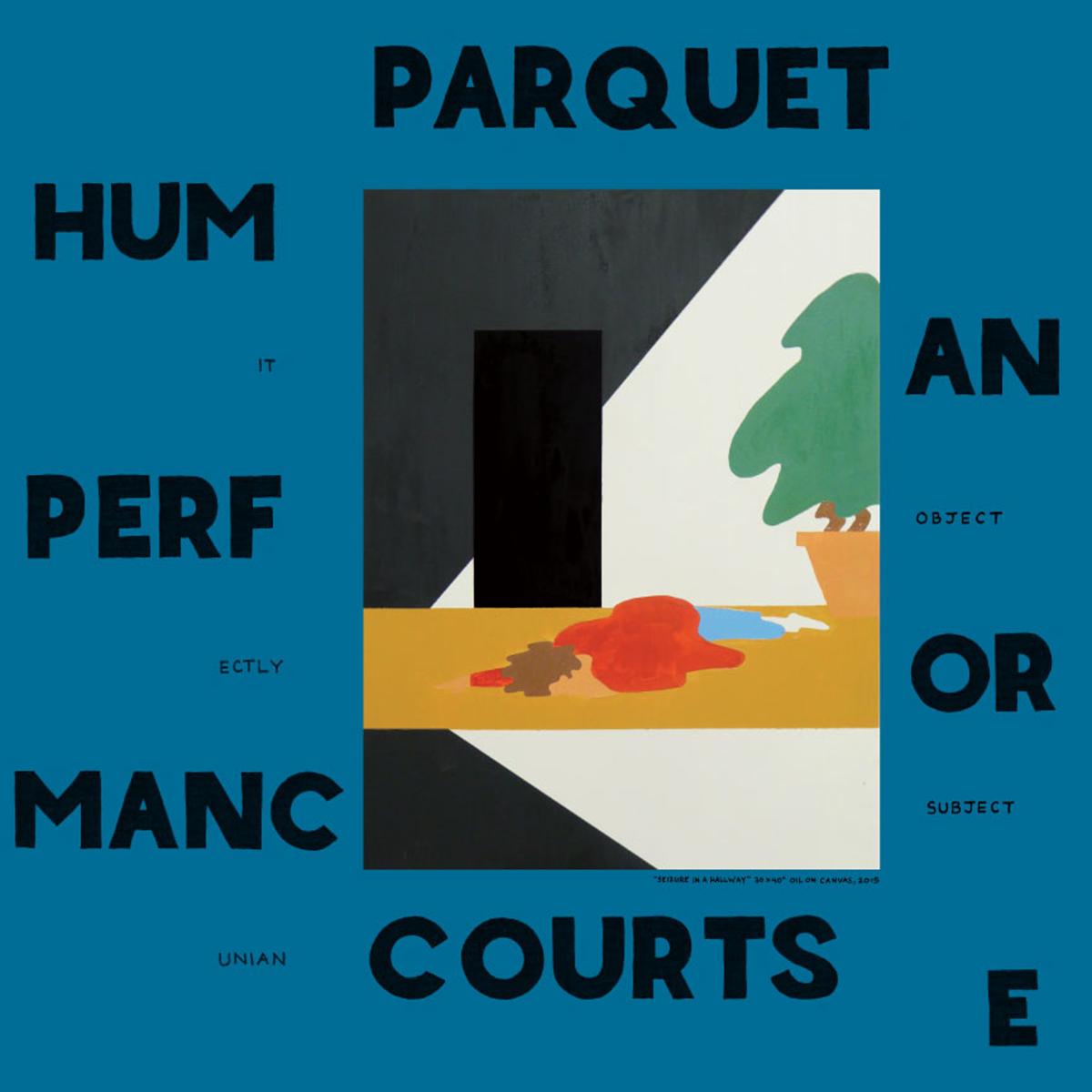 Parquet Courts HUMAN PERFORMANCE