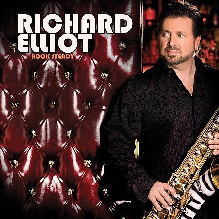 Richard Elliot ROCK STEADY