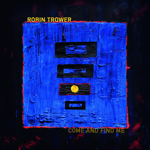 Robin Trower Come and Find Me