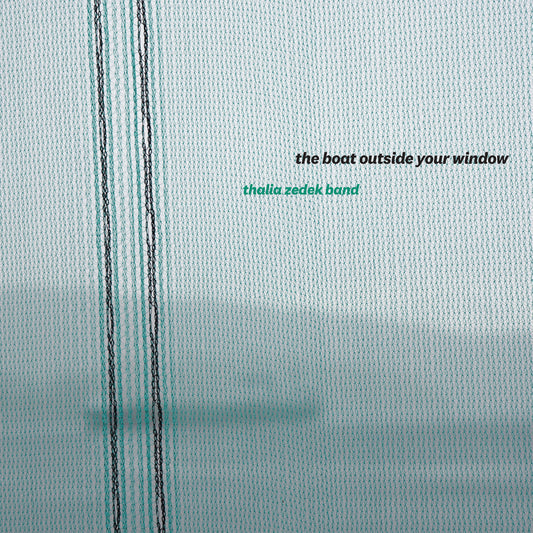 Thalia Band Zedek The Boat Outside Your Window