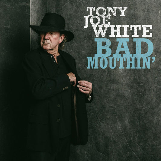 Tony Joe White Bad Mouthin'